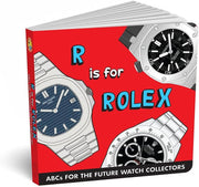 R is for Rolex - ABCs for the Future Watch Collectors